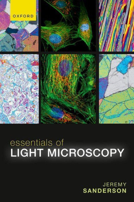 Essentials of Light Microscopy - Jeremy Sanderson