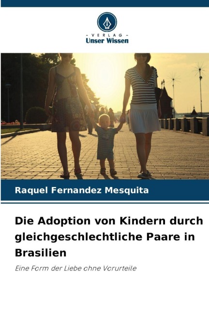 Die Adoption von Kindern durch gleichgeschlechtliche Paare in Brasilien - Raquel Fernandez Mesquita