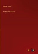 Cover-Bild zum Titel 'Fior di Passione' von 'Matilde Serao'