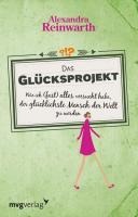 Das Glücksprojekt - Alexandra Reinwarth