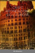 Crisi E Rifondazione Dell' Europa - Alfred Rosenberg