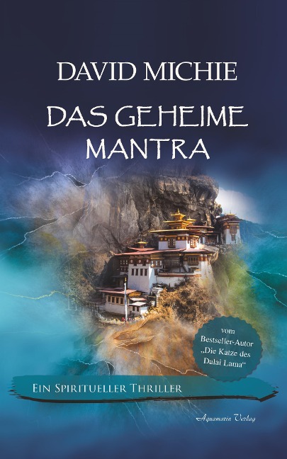 Das geheime Mantra: Ein spiritueller Thriller. Vom Autor: "Die Katze des Dalai Lama" - David Michie