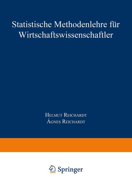 Statistische Methodenlehre für Wirtschaftswissenschaftler - Agnes Reichardt, Helmut Reichardt