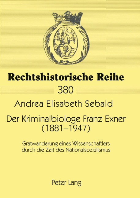 Der Kriminalbiologe Franz Exner (1881-1947) - Andrea Sebald