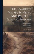Cover-Bild zum Titel 'The Complete Works In Verse And Prose Of Edmund Spenser: The Faerie Queene' von 'Edmund Spenser, Spenser Society'