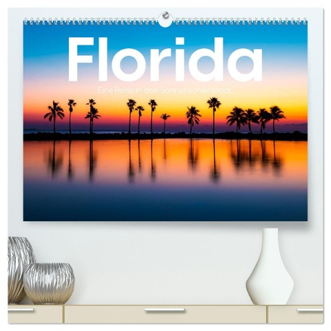 Florida - Eine Reise in den Sonnenscheinstaat. (hochwertiger Premium Wandkalender 2025 DIN A2 quer), Kunstdruck in Hochglanz - Benjamin Lederer