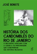 História dos Candomblés do Rio de Janeiro - José Beniste
