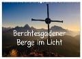 Berchtesgadener Berge im Licht (Wandkalender 2024 DIN A2 quer), CALVENDO Monatskalender - Herbert Berger