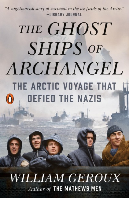 The Ghost Ships of Archangel - William Geroux