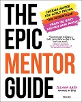 Cover-Bild zum Titel 'The Epic Mentor Guide' von 'Illana Raia'