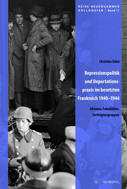 Repressionspolitik und Deportationspraxis im besetzten Frankreich 1940-1944 - Christine Eckel