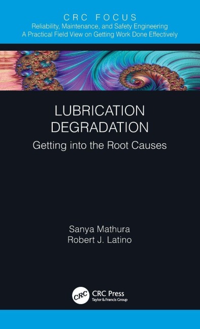 Lubrication Degradation - Sanya Mathura, Robert J. Latino