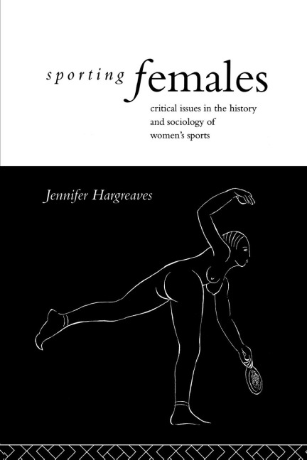 Sporting Females - Jennifer Hargreaves