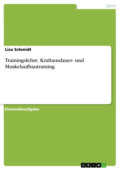 Trainingslehre. Kraftausdauer- und Muskelaufbautraining - Lisa Schmidt