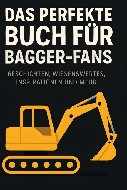 Das perfekte Buch für Bagger-Fans - David Schulz