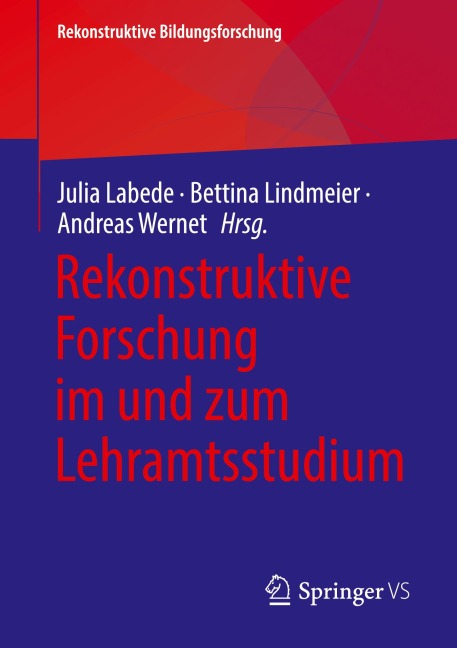 Rekonstruktive Forschung im und zum Lehramtsstudium - 