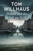 Cover-Bild zum Titel 'Dieken und der Fall am Delft: Ostfrieslandkrimi' von 'Tom Willhaus'