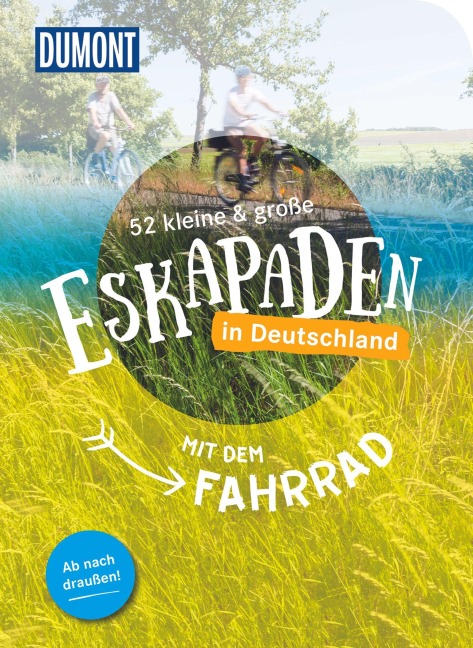 52 kleine & große Eskapaden in Deutschland - Mit dem Fahrrad - Elke Weiler, Alexandra Schlüter, Sylvia Pollex, Anne Steinbach, Clemens Sehi