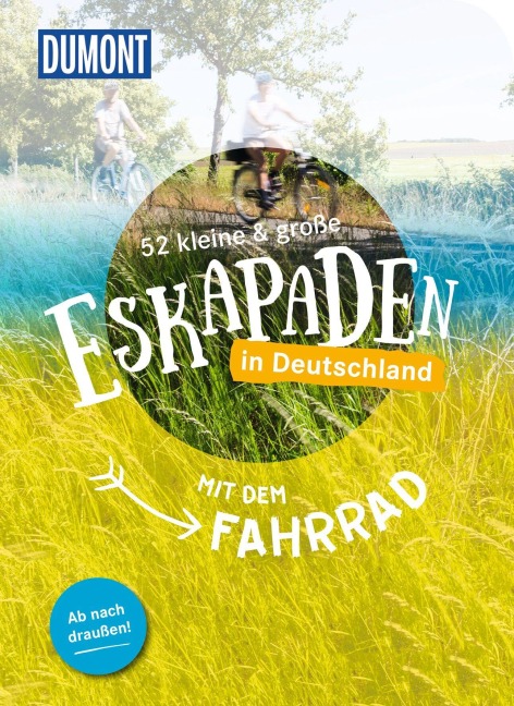 52 kleine & große Eskapaden in Deutschland - Mit dem Fahrrad - Elke Weiler, Christine Röhling, Cornelia Jeske, Inka Chall, Alexandra Schlüter