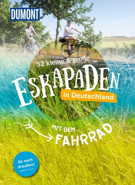 52 kleine & große Eskapaden in Deutschland - Mit dem Fahrrad - Elke Weiler, Christine Röhling, Cornelia Jeske, Inka Chall, Alexandra Schlüter