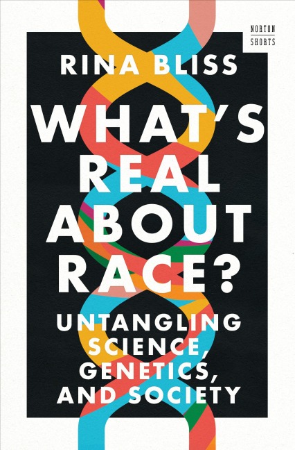 What's Real about Race? - Rina Bliss