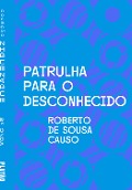 Cover-Bild zum Titel 'Patrulha para o desconhecido' von 'Roberto de Sousa Causo'