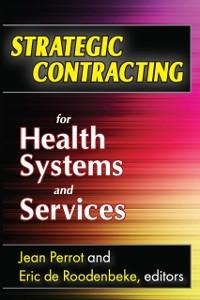 Strategic Contracting for Health Systems and Services - Eric De Roodenbeke, Jean Perrot