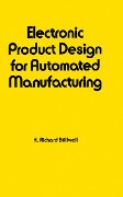 Cover-Bild zum Titel 'Electronic Product Design for Automated Manufacturing' von 'Richard Stillwell'
