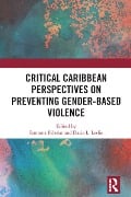 Cover-Bild zum Titel 'Critical Caribbean Perspectives on Preventing Gender-Based Violence' von ''