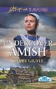 Undercover Amish (Mills & Boon Love Inspired Suspense) (Amish Protectors) - Debby Giusti