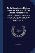 Cover-Bild zum Titel 'Early Babylonian History Down To The End Of The Fourth Dynasty Of Ur' von 'Hugo Radau'