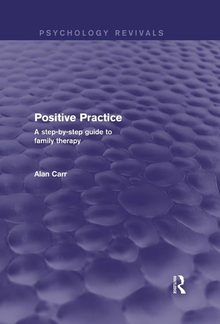 Positive Practice (Psychology Revivals) - Alan Carr