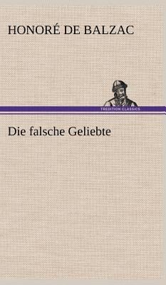 Die falsche Geliebte - Honoré de Balzac