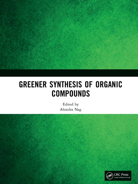 Greener Synthesis of Organic Compounds - 