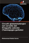 Cover-Bild zum Titel 'Circuiti glutammatergici nel cervello del fringuello zebrato (Taeniopygia guttata)' von 'Mohammad Rabiul Karim'