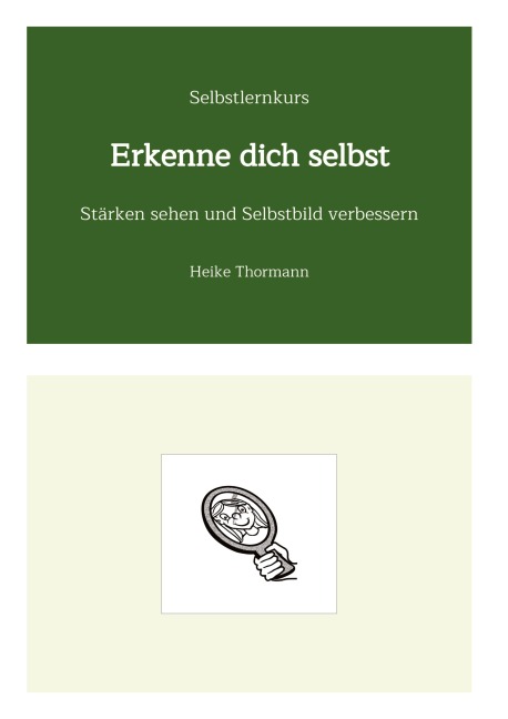 Selbstlernkurs: Erkenne dich selbst - Heike Thormann