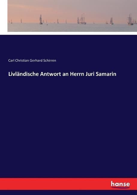 Livländische Antwort an Herrn Juri Samarin - Carl Christian Gerhard Schirren