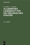 Cover-Bild zum Titel 'H. Rehbein; O. Reincke: Allgemeines Landrecht für die Preußischen Staaten. Teil 2, Band 1' von 'H. Rehbein, O. Reincke'