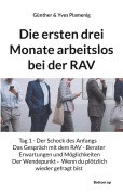 Cover-Bild zum Titel 'Die ersten drei Monate arbeitslos bei der RAV' von 'Günther Plamenig, Yves Plamenig'