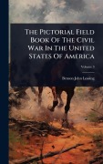Cover-Bild zum Titel 'The Pictorial Field Book Of The Civil War In The United States Of America' von 'Benson John Lossing'