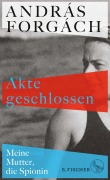 Cover-Bild zum Titel 'Akte geschlossen' von 'András Forgách'