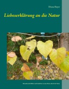 Cover-Bild zum Titel 'Liebeserklärung an die Natur' von 'Diana Bayer'