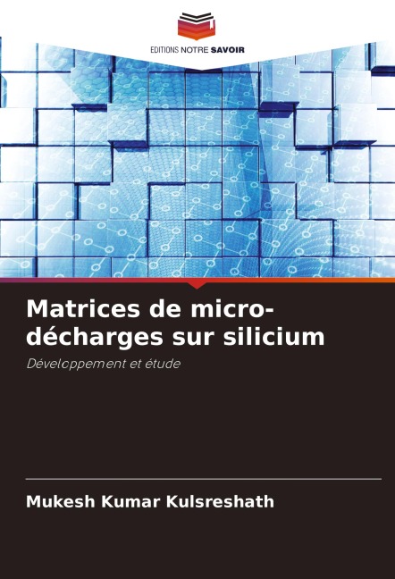 Matrices de micro-décharges sur silicium - Mukesh Kumar Kulsreshath