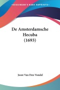 Cover-Bild zum Titel 'De Amsterdamsche Hecuba (1693)' von 'Joost Van Den Vondel'