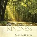 The Power of Kindness Lib/E - Mac Anderson