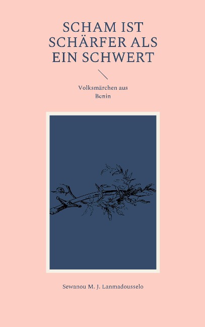 Scham ist schärfer als ein Schwert - Sewanou M. J. Lanmadousselo