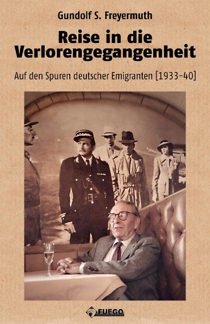 Reise in die Verlorengegangenheit - Gundolf S. Freyermuth