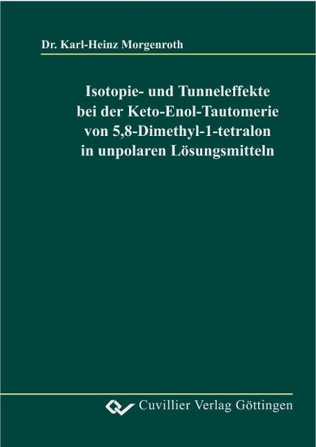 Isotopie- und Tunneleffekte bei der Keto-Enol-Tautomerie von 5,8-Dimethyl-1-tetralon in unpolaren Lösungsmitteln - 