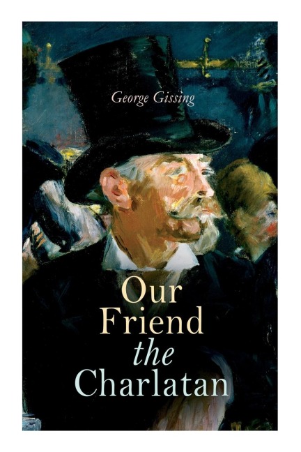 Our Friend the Charlatan - George Gissing
