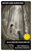 Cover-Bild zum Titel 'Das Dschungelbuch (mit Original-Illustrationen)' von 'Rudyard Kipling'